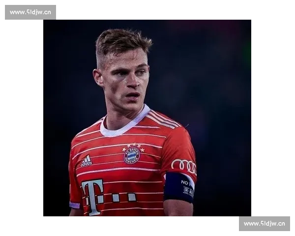 基米希回应萨内转会：意外但尊重决定，拜仁需加速锋线补强